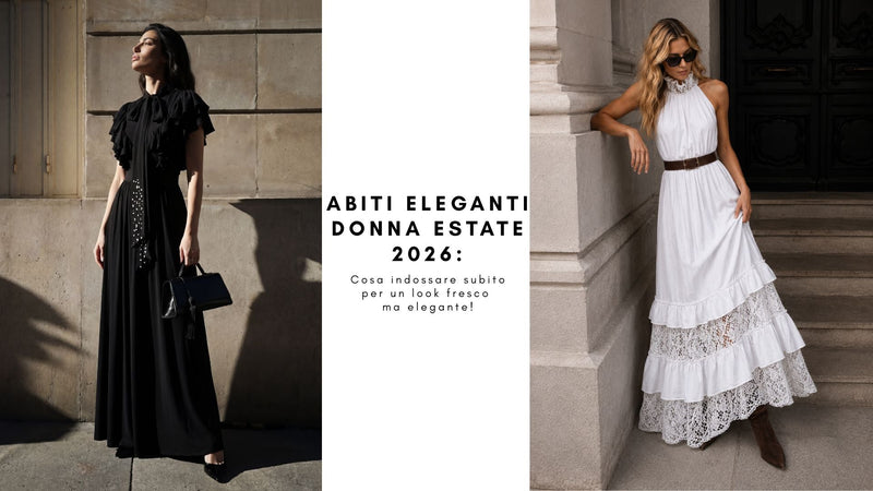 Abiti Eleganti Donna Estate 2026: Tendenze, Colori e Look da Scoprire